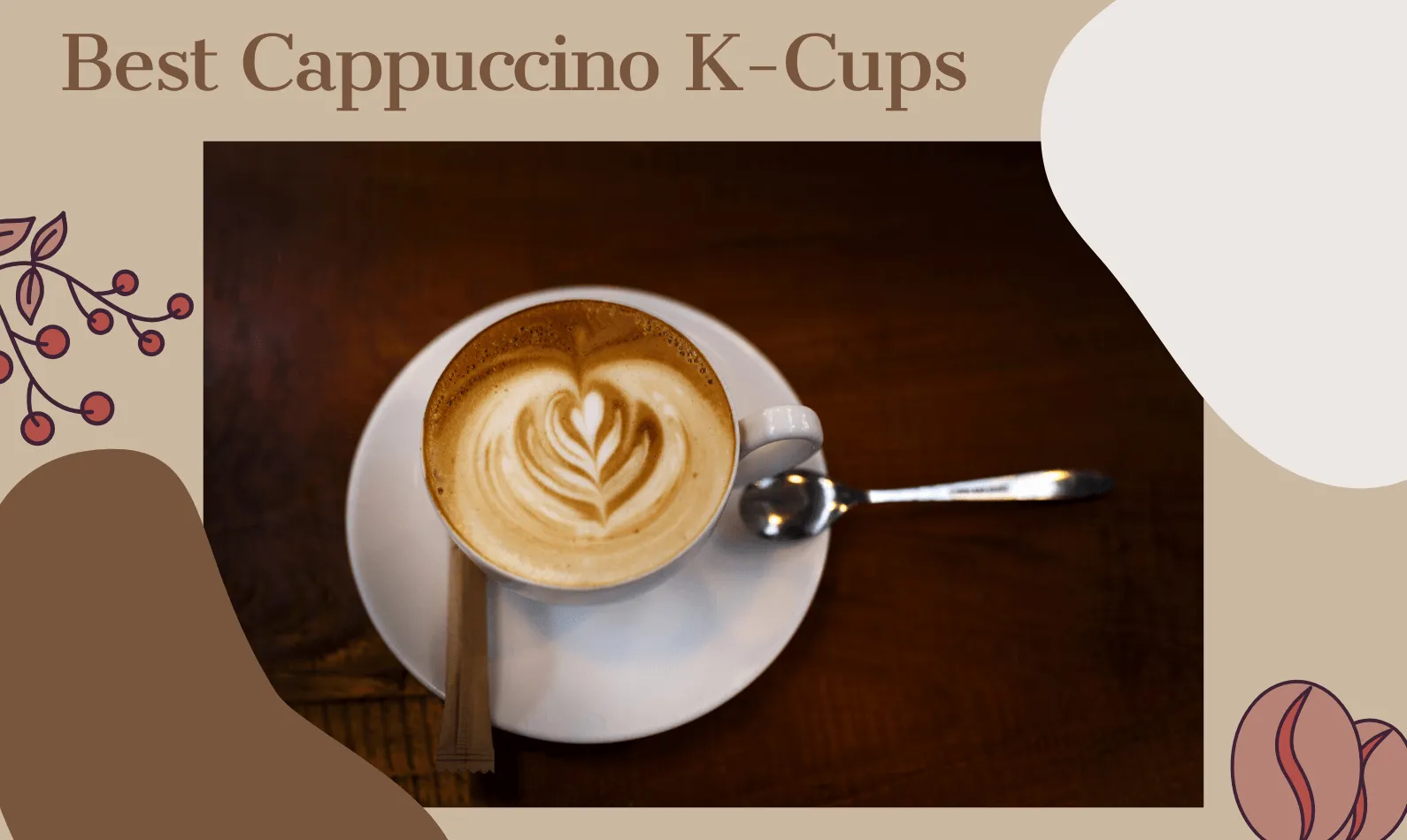 Best Cappuccino K-Cups: The Ultimate Buyer’s Guide [CURRENT_YEAR]