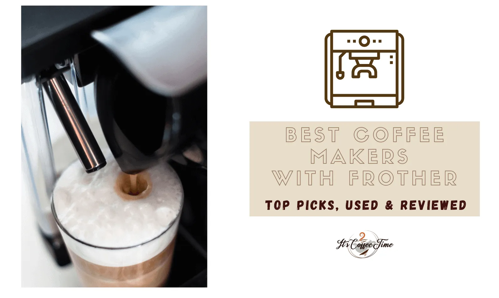 Best Coffee Makers with Frother [CURRENT_YEAR]: Top Picks, Used & Reviewed