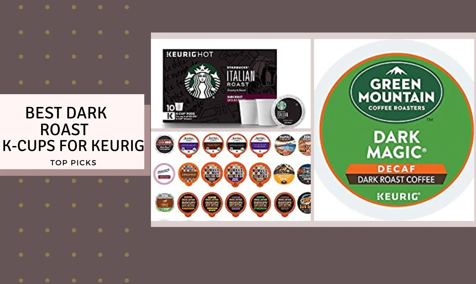 Best Dark Roast K-Cups for Keurig [CURRENT_YEAR]: Top Picks Tasted & Reviewed
