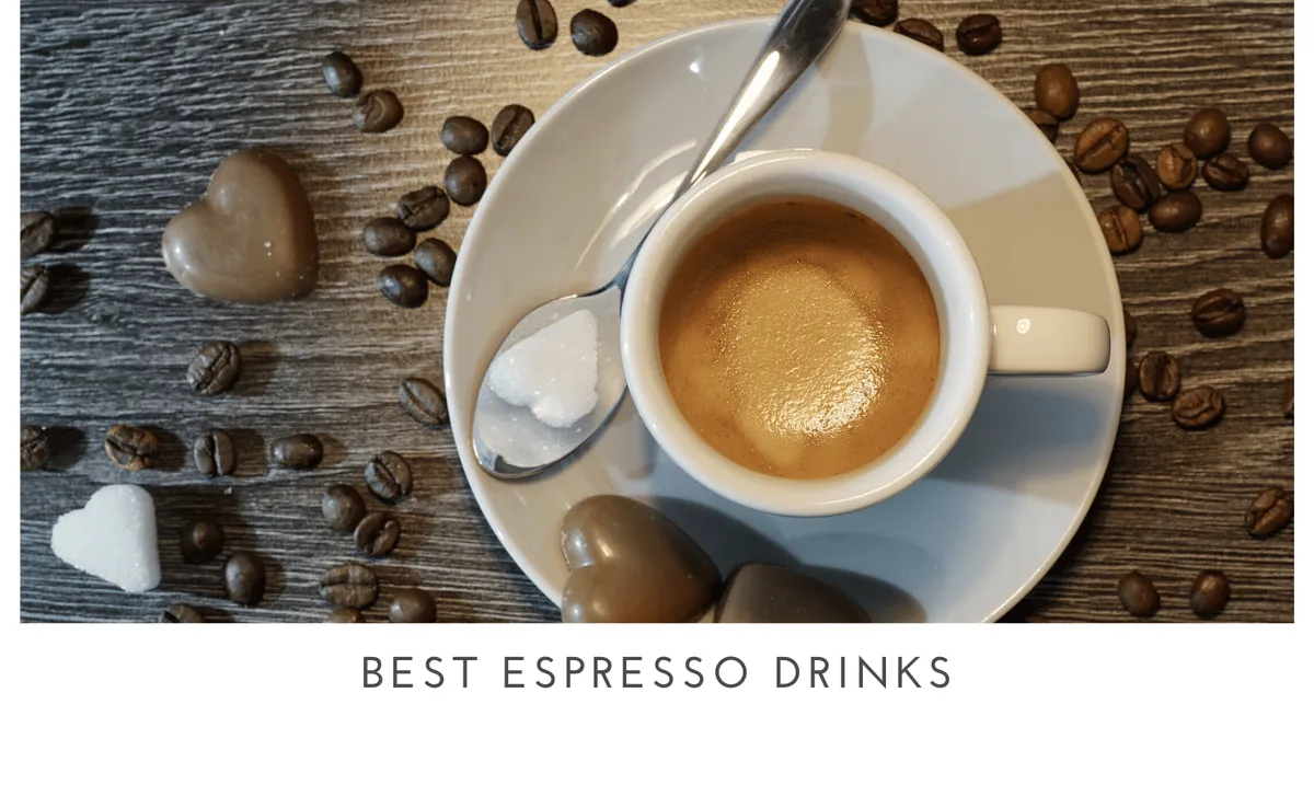 Best Espresso Drinks