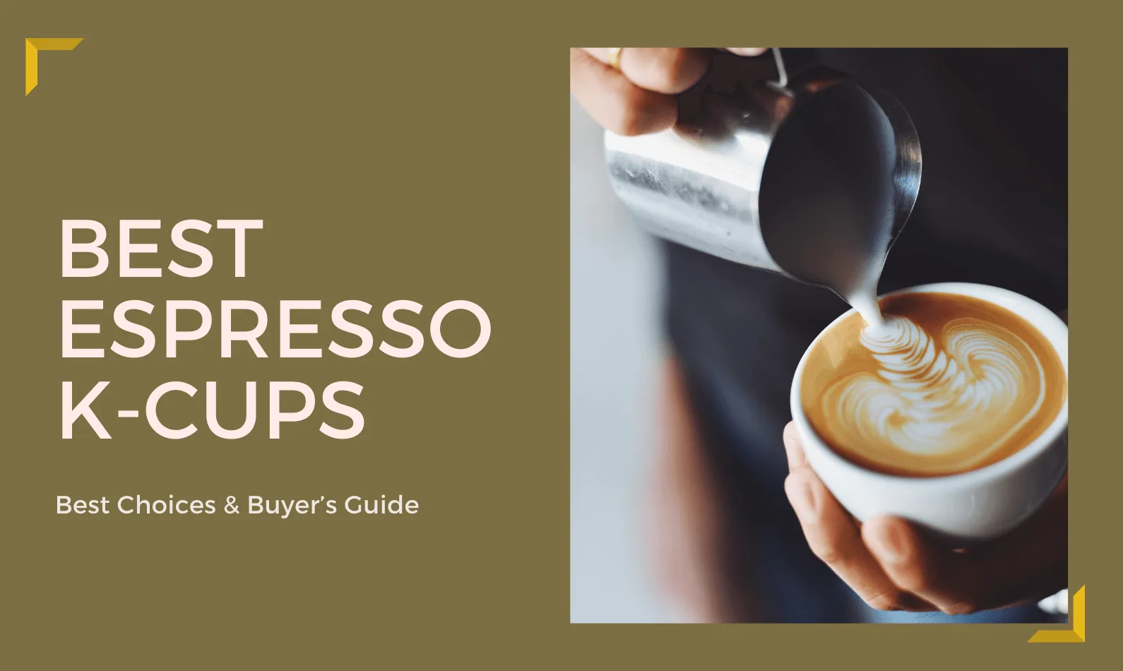 Best Espresso K-Cups: Best Choices & Buyer’s Guide [CURRENT_YEAR]