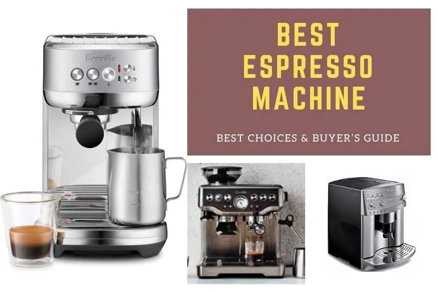 Best Espresso Machine: The Ultimate Buyer’s Guide [CURRENT_YEAR]