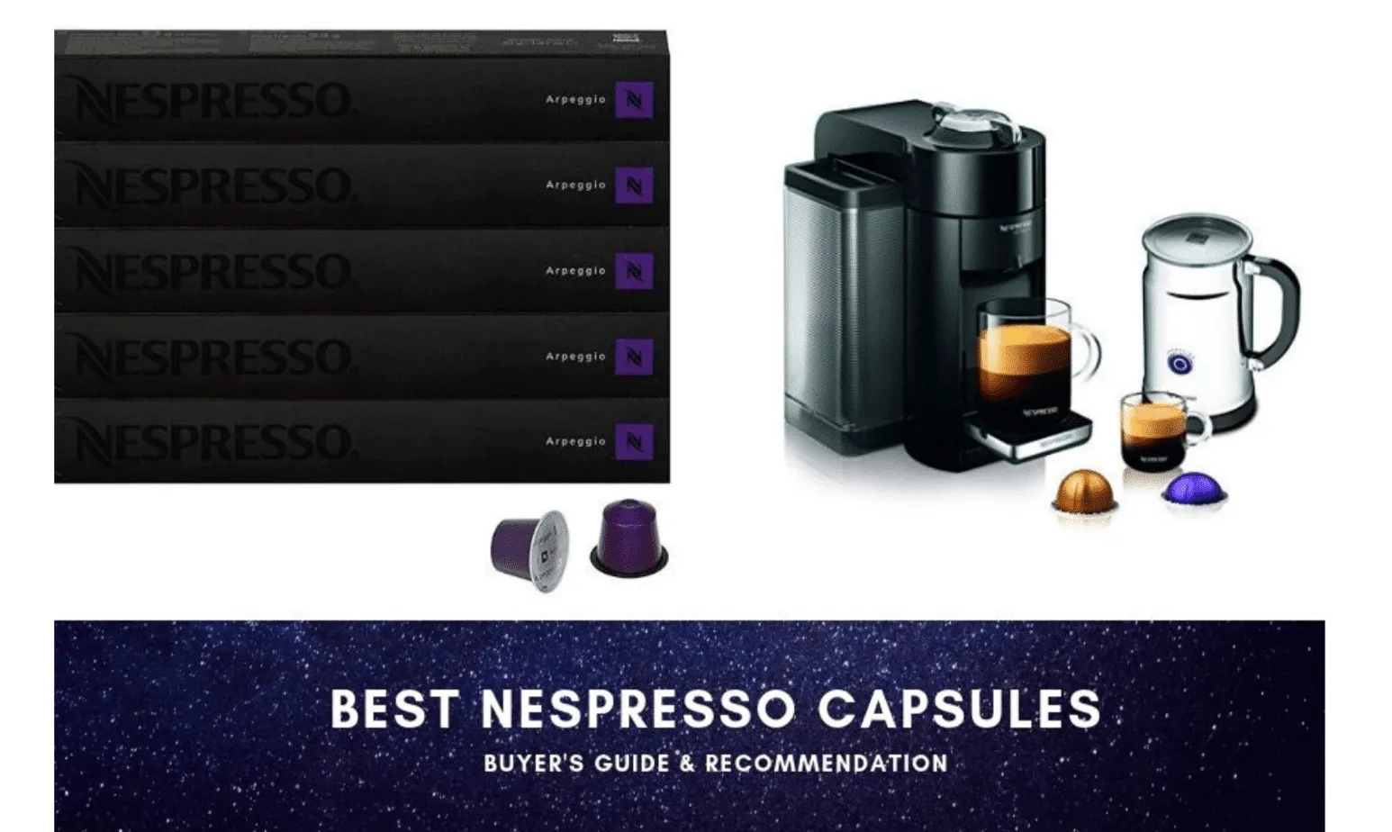Best Nespresso Capsules: Recommendation & Buyer’s Guide [CURRENT_YEAR]