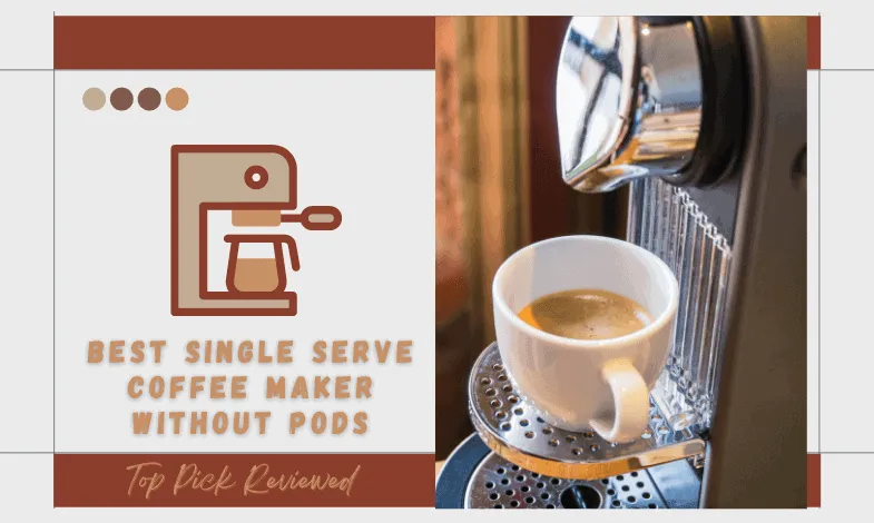 Best Single Cup Coffee Maker No Pods [CURRENT_YEAR]: Top Pick Reviewed