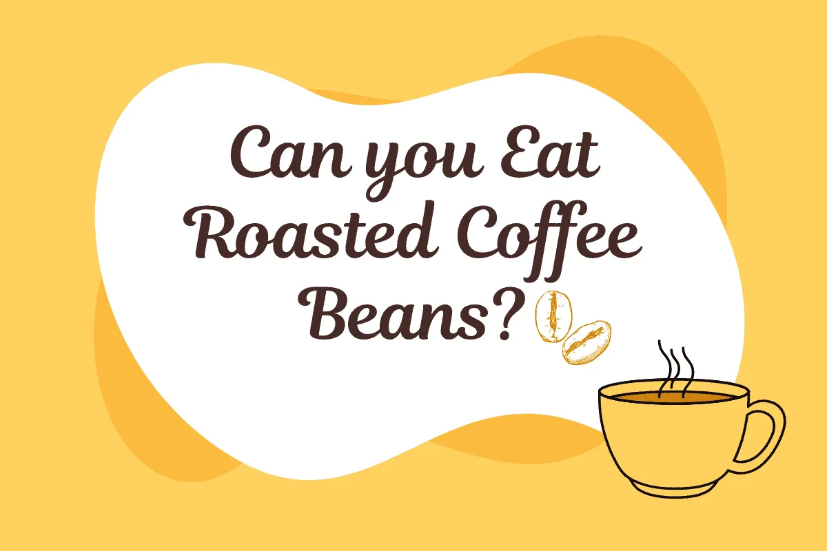 Can you Eat Roasted Coffee Beans