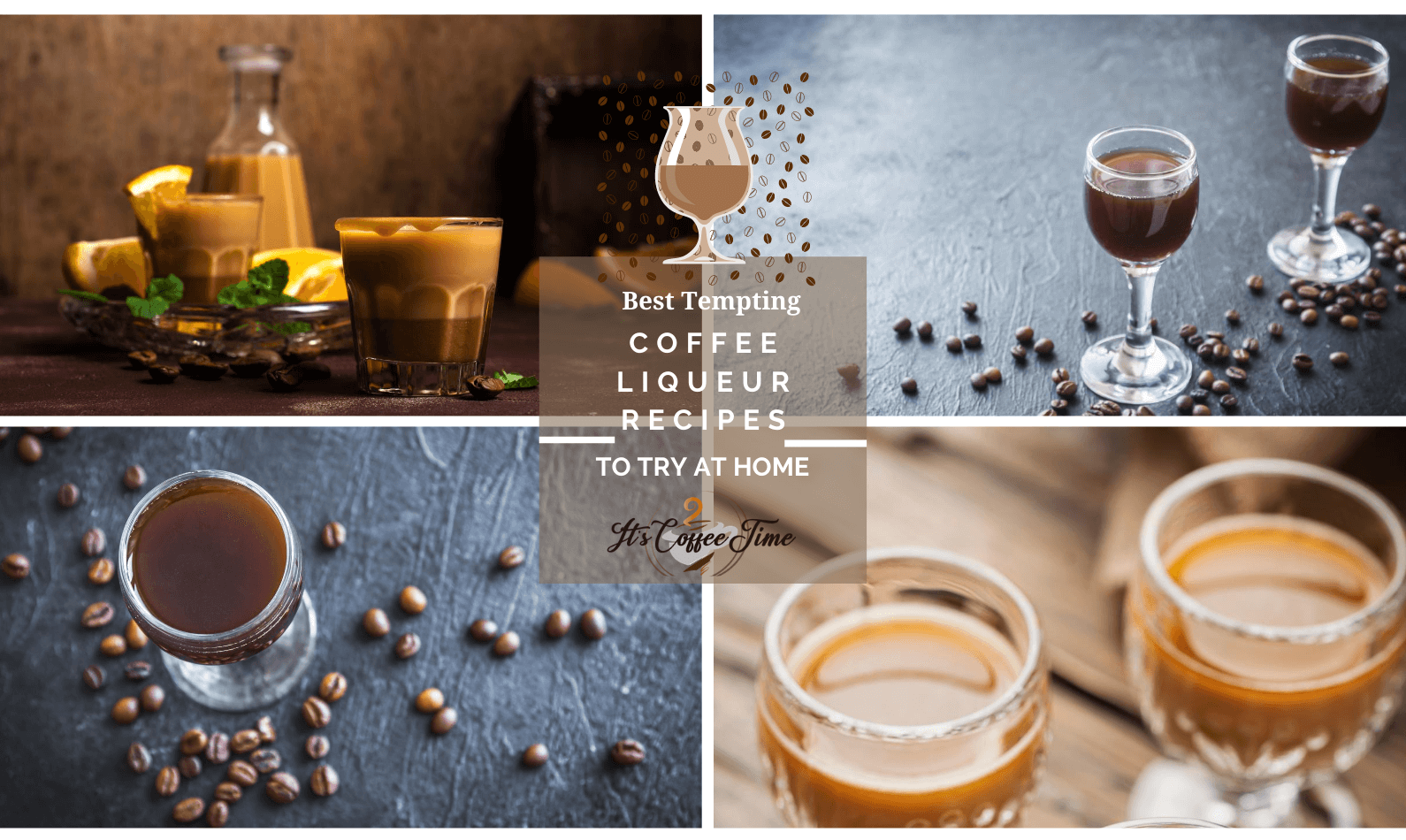 Best Tempting Coffee Liqueur Recipes To Try at Home | Coffee Time