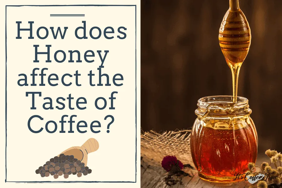How does Honey affect the Taste of Coffee