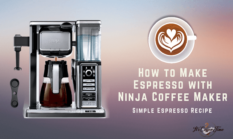 How to Make Espresso with Ninja Coffee Maker?