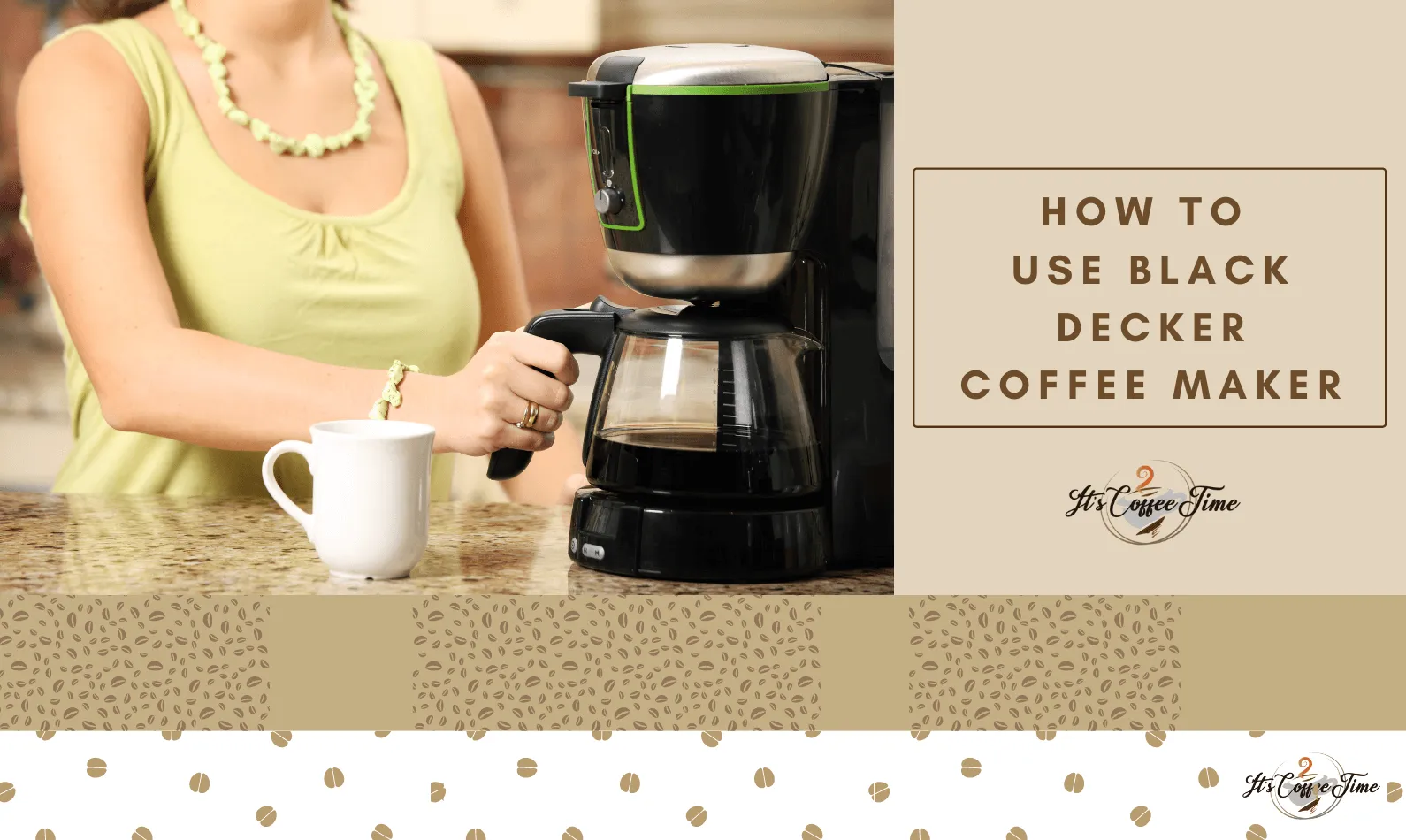 How to use Black Decker Coffee Maker? Step by Step Guide
