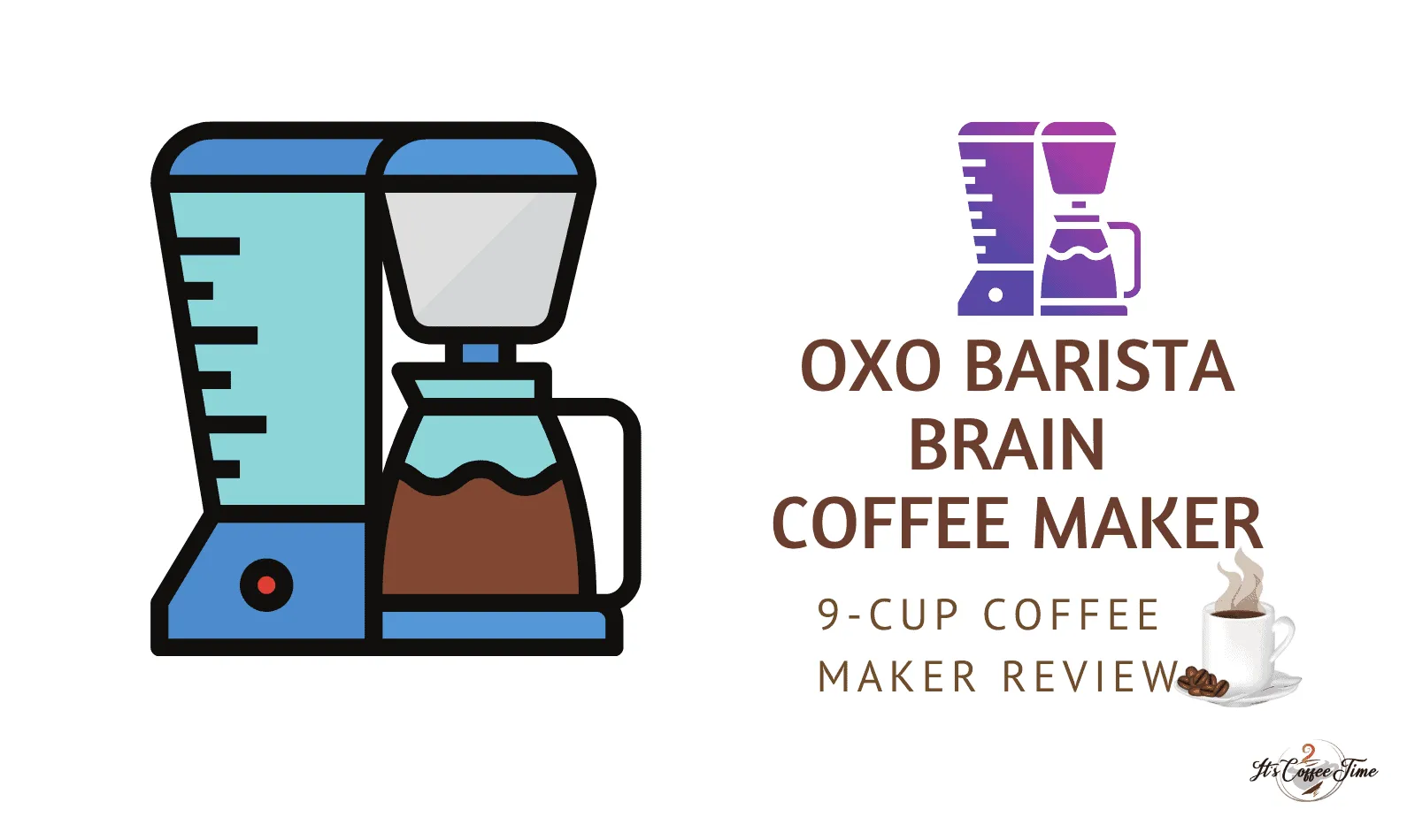 Oxo Barista Brain 9-Cup Coffee Maker Review: Best 9-Cup Coffee Maker?