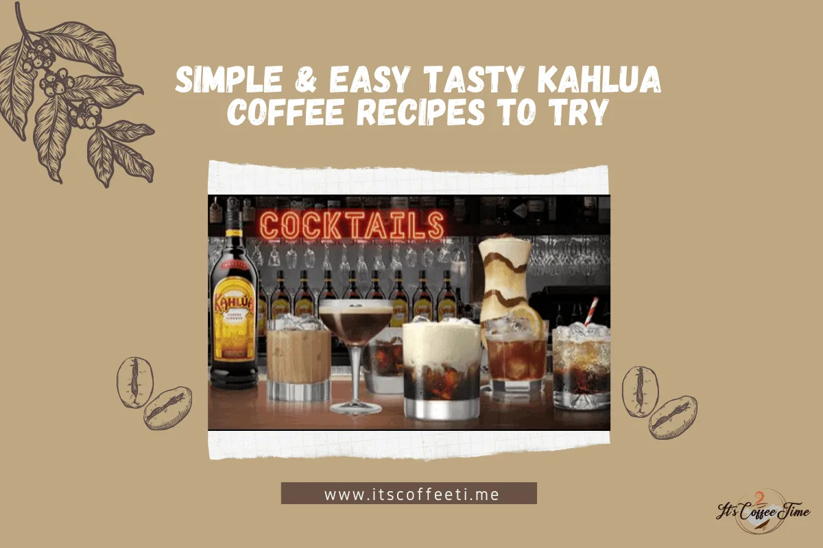 Simple & Easy Tasty Kahlua Coffee Recipes To Try