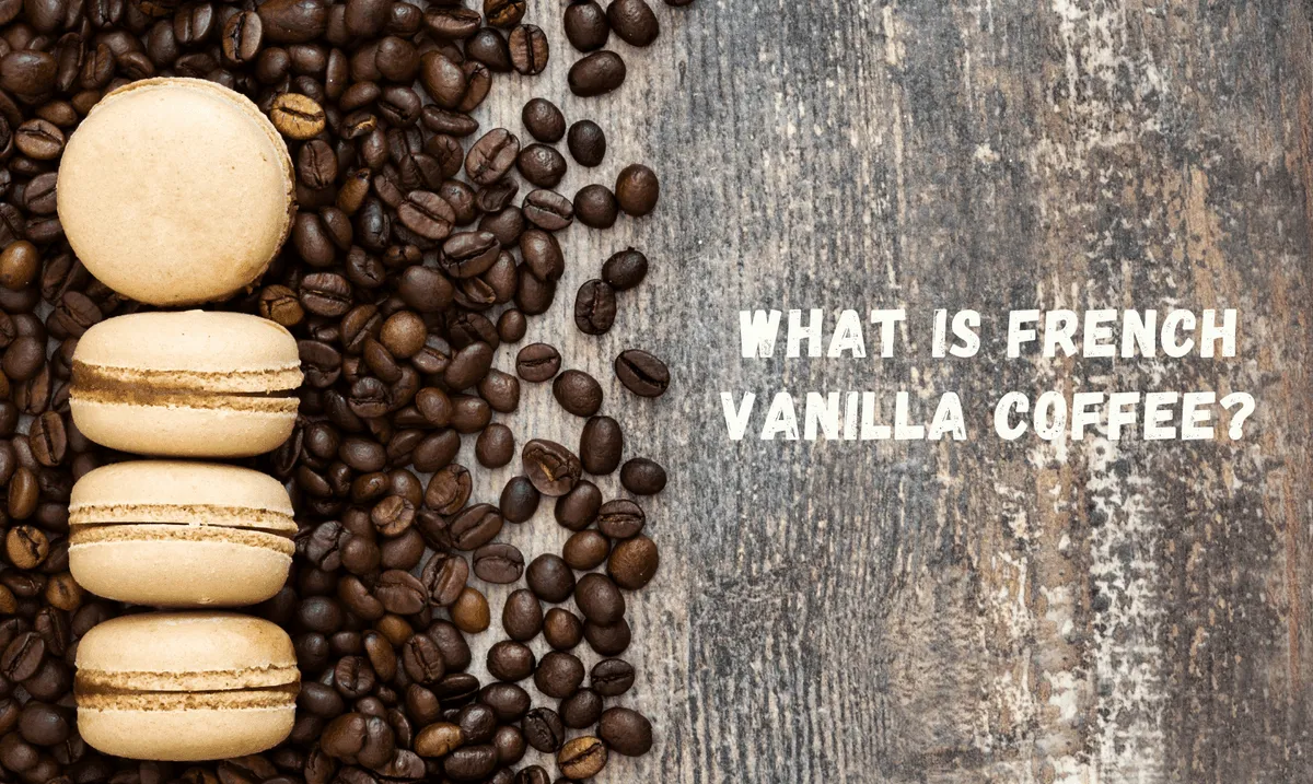 What is French Vanilla Coffee