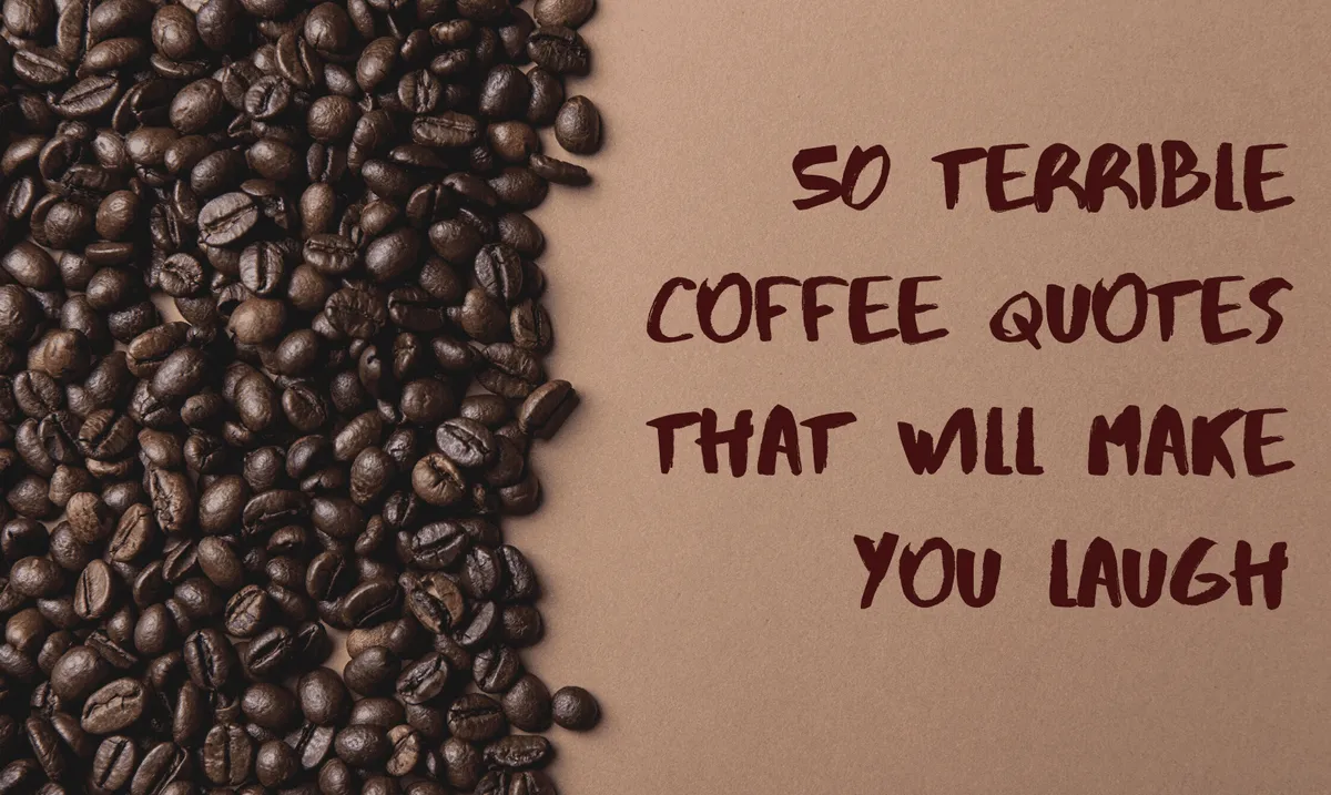 Terrible Coffee Quotes