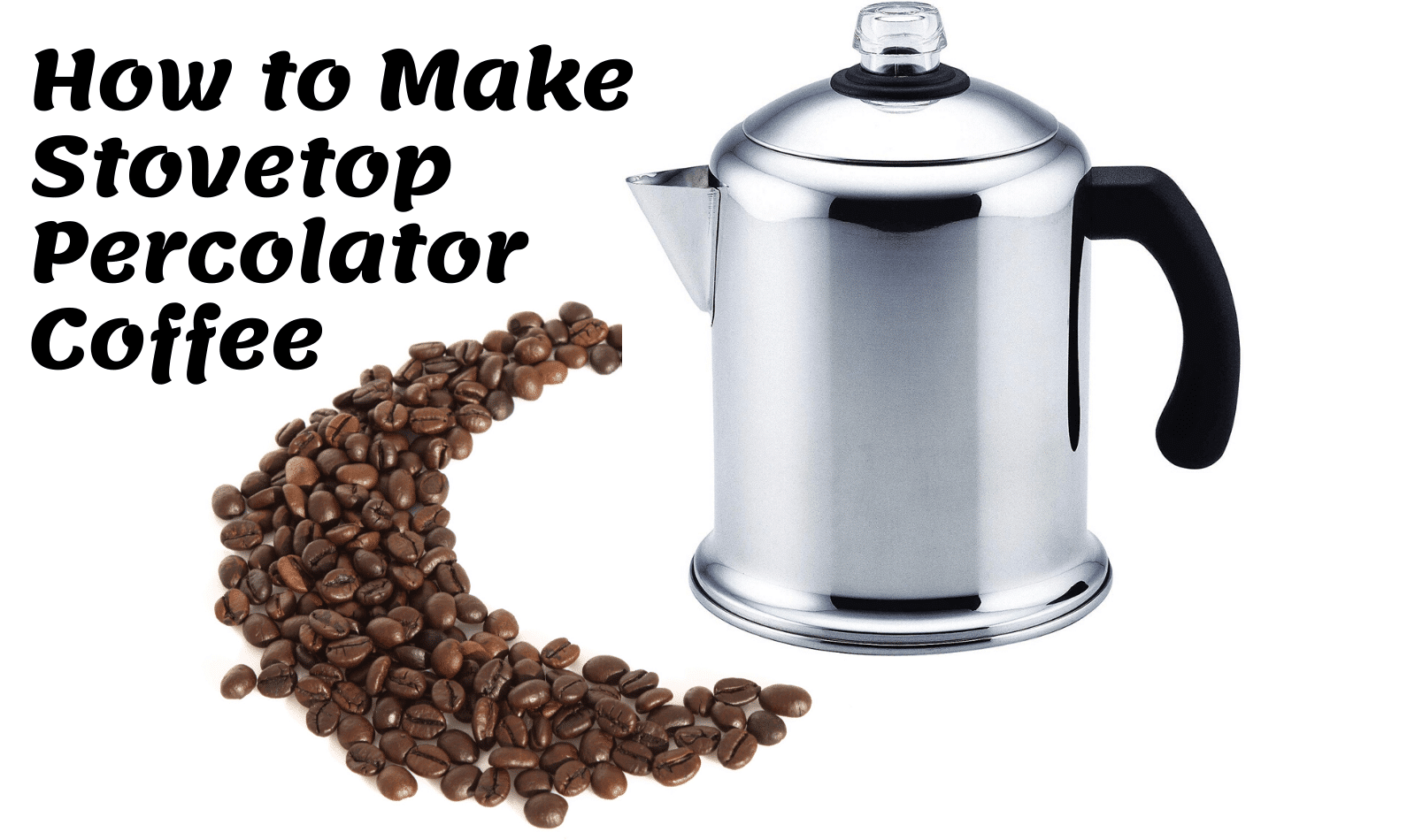 How to Prepare Stovetop Percolator Coffee Full Guide