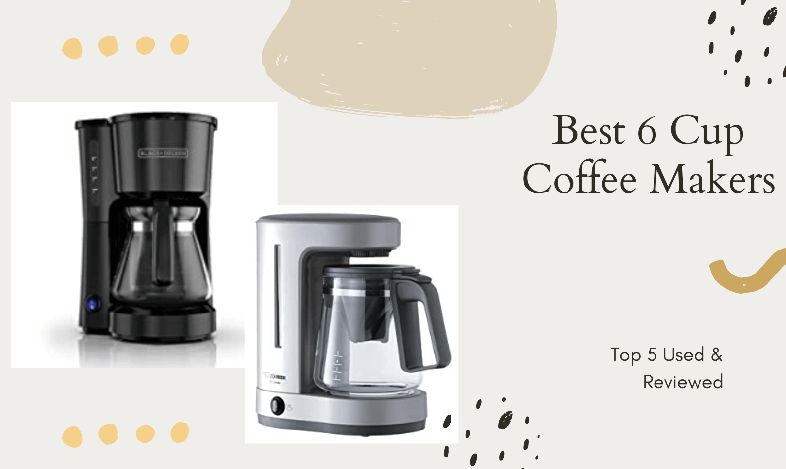 Best 6 Cup Coffee Makers 2022 Top 5 Used & Reviewed