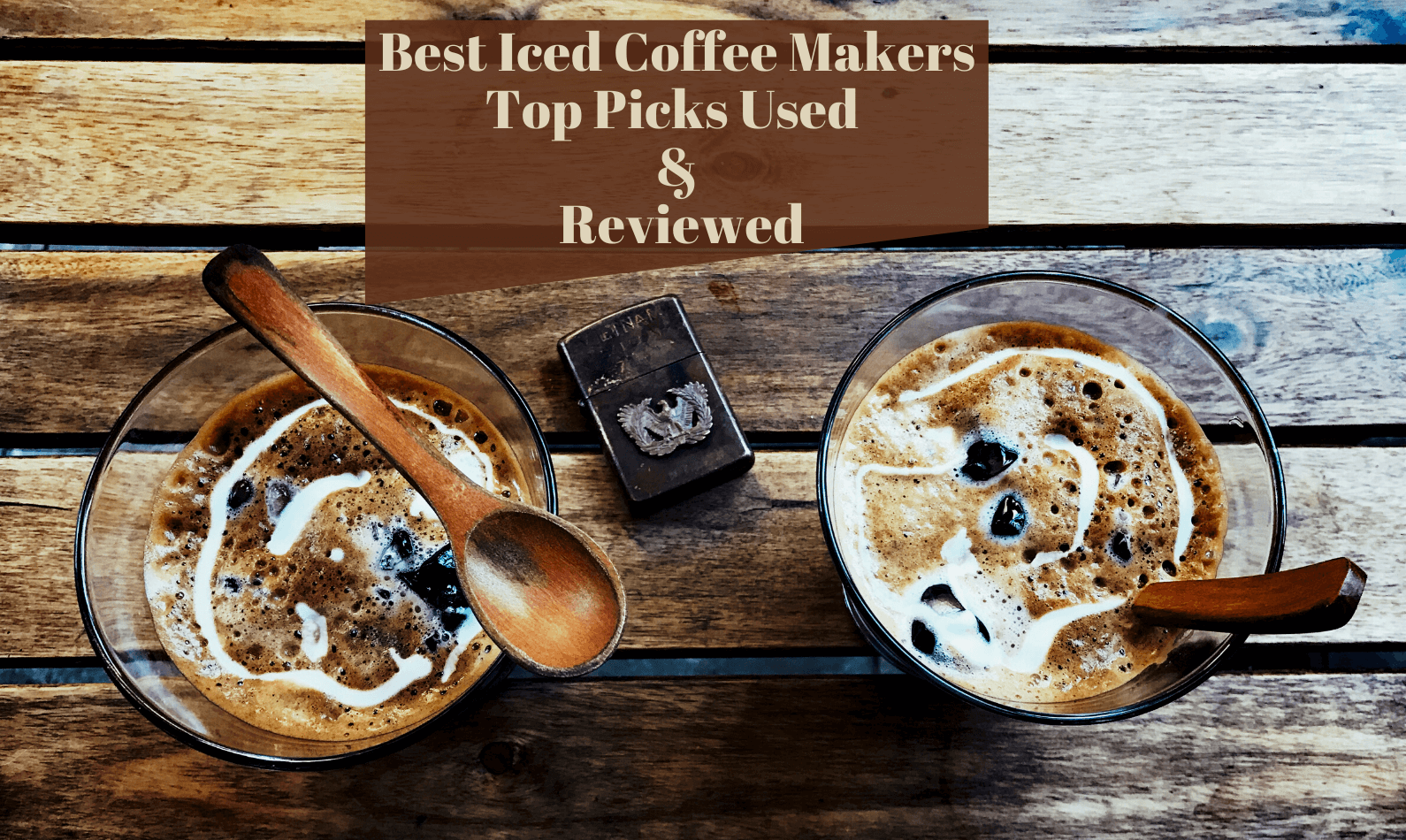 Best Iced Coffee Makers 2022 Top Picks Used & Reviewed