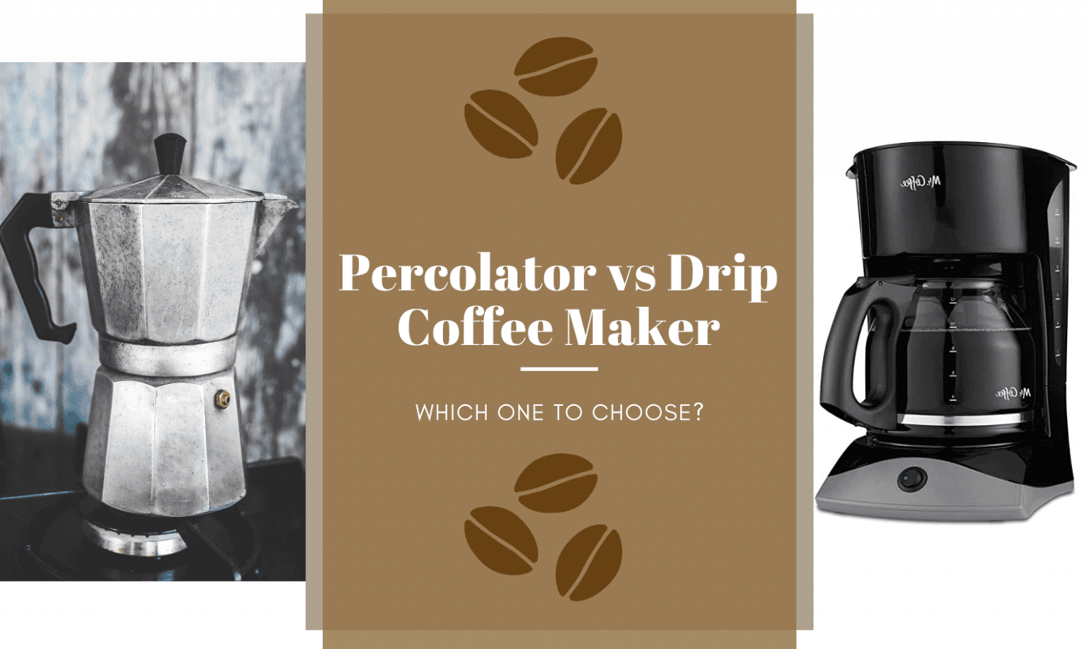 Percolator Vs Drip Coffee Maker Which One Is Right For You?