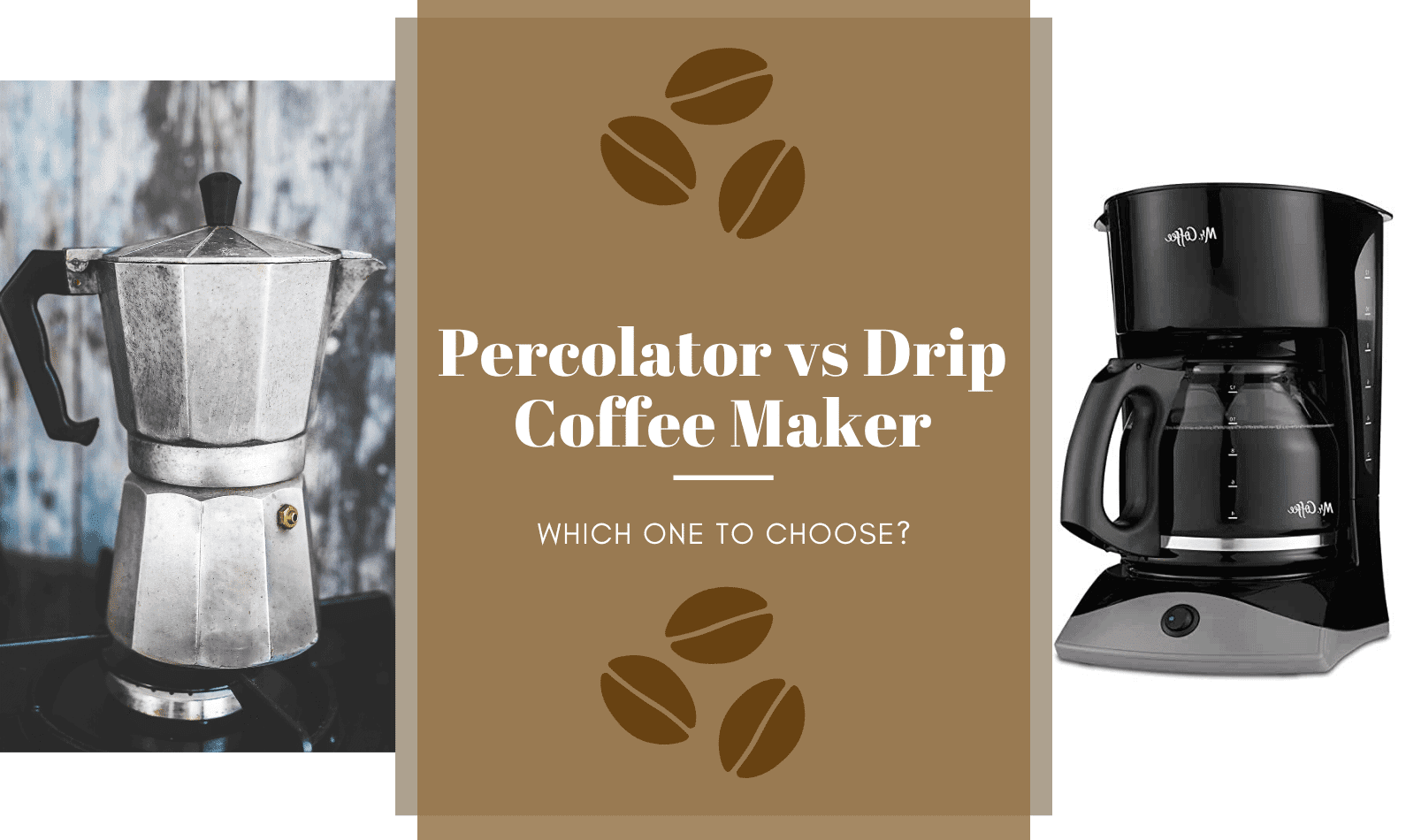 Percolator Vs Drip Coffee Maker Which One Is Right For You?