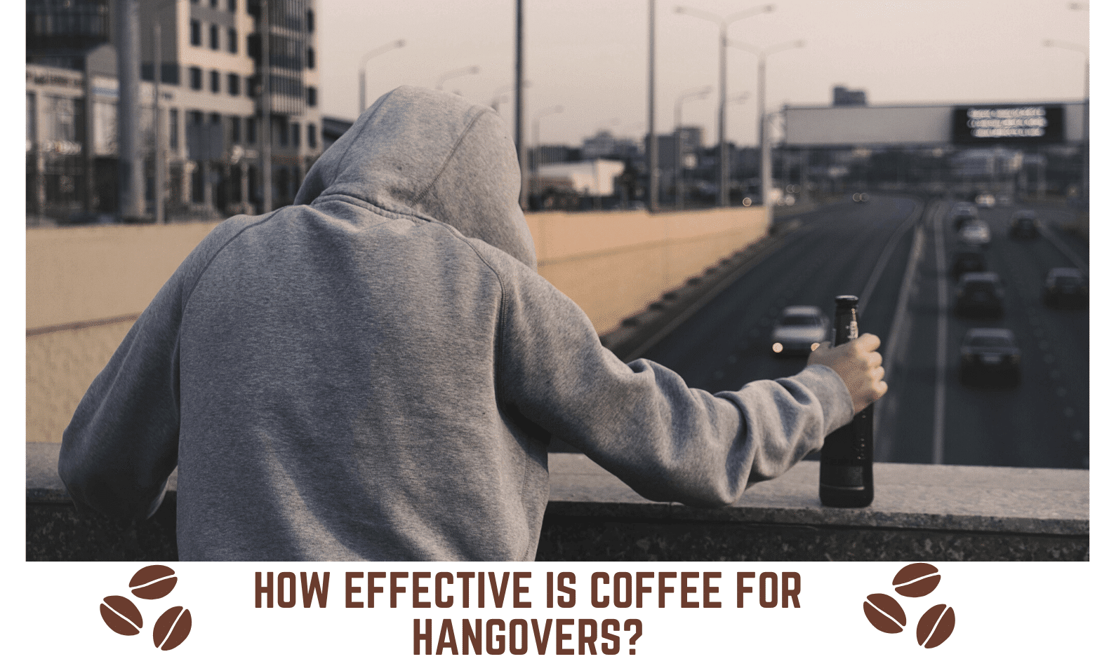 How Effective Is Coffee For Hangovers? All You Need To Know