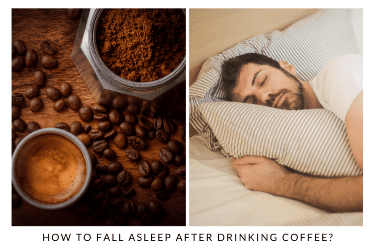 How To Fall Asleep After Drinking Coffee? Unknown Facts