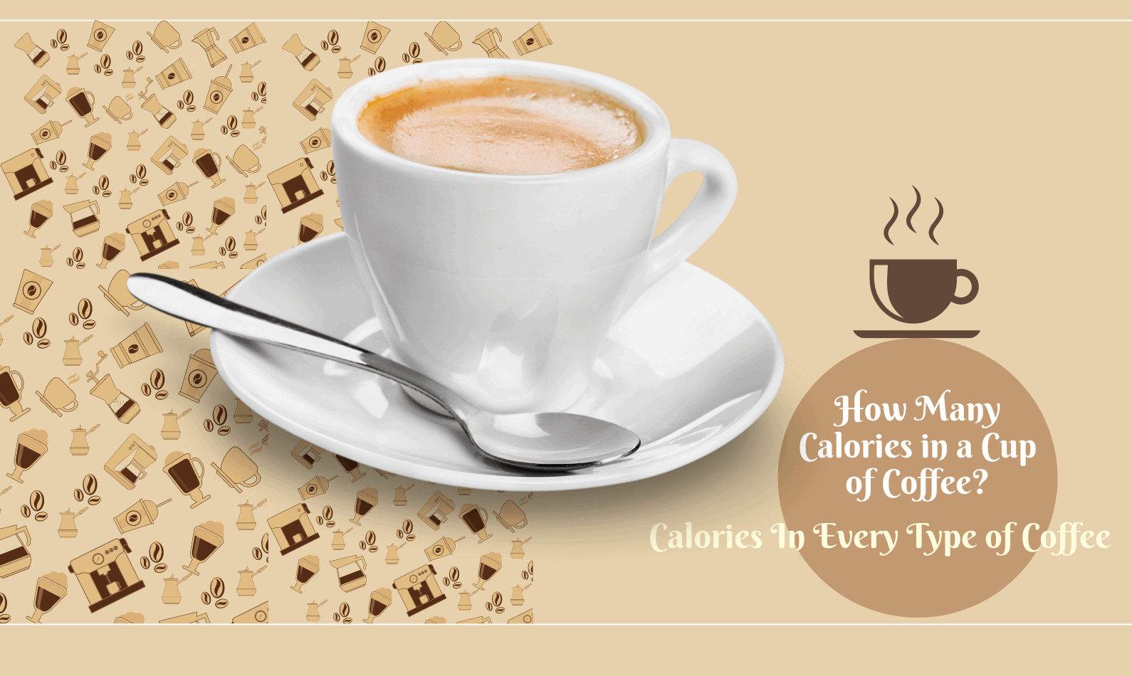 How Many Calories In A Cup Of Coffee? Detailed Guide