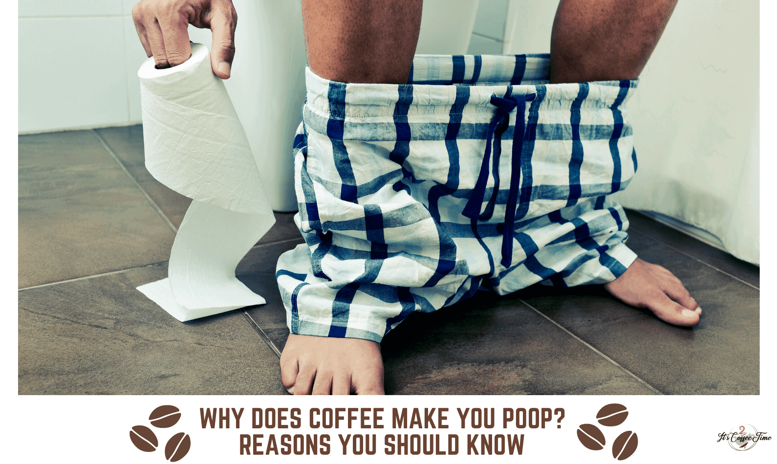 Why Does Coffee Make you Poop