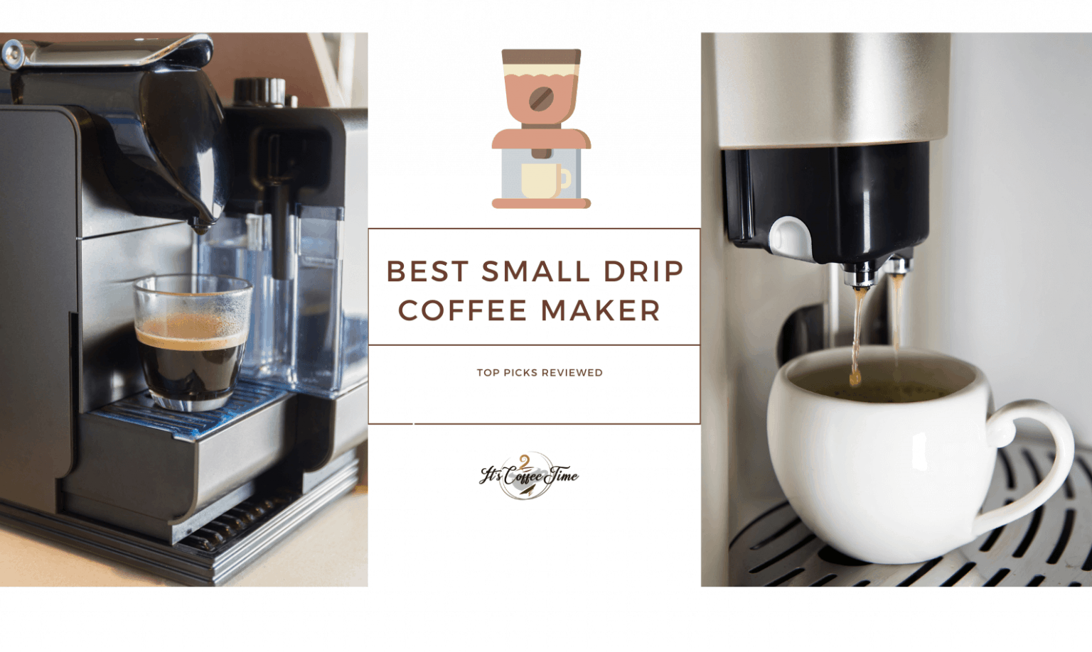 Best Small Drip Coffee Maker 2023 Top Picks Used & Reviewed