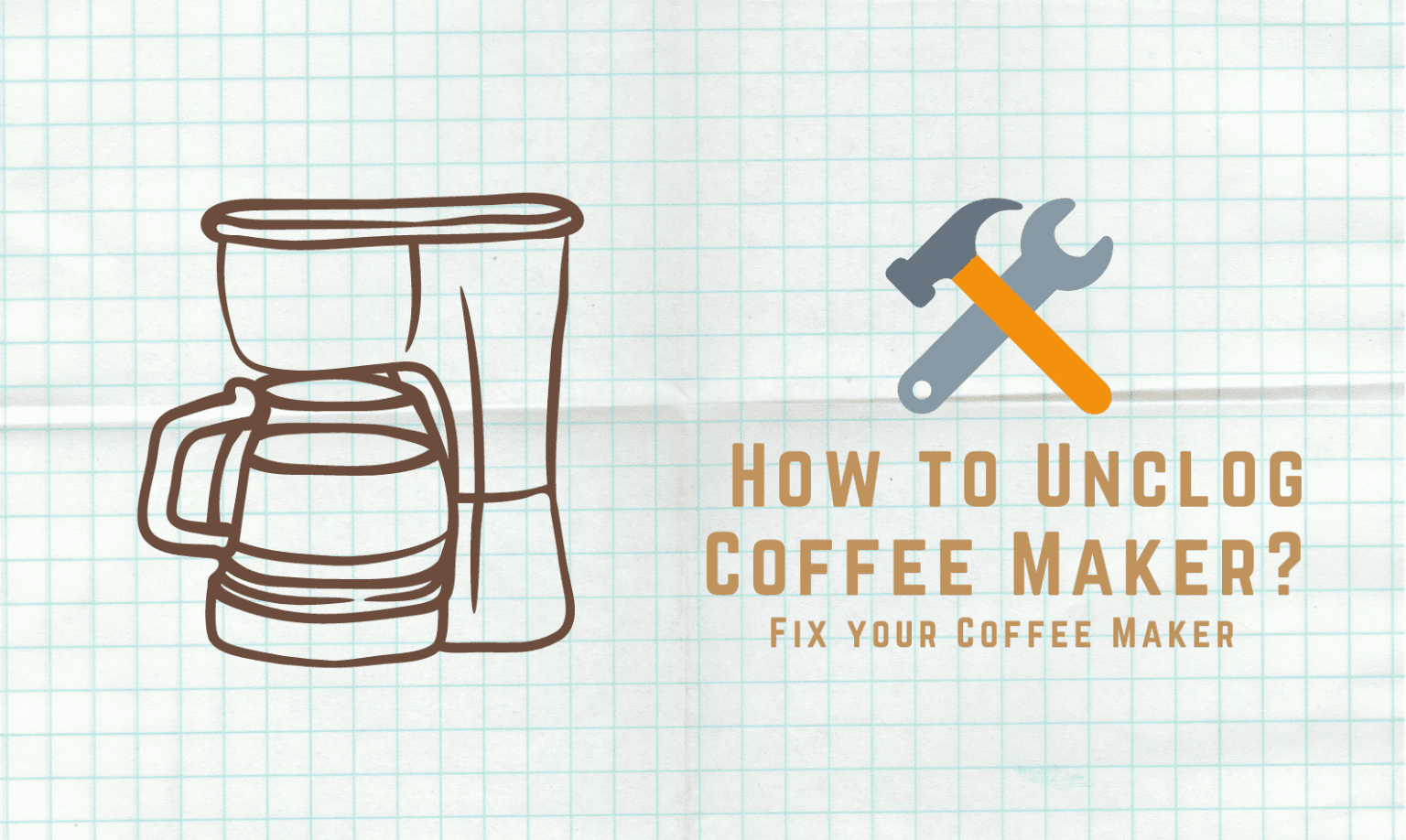 How To Unclog Coffee Maker? Fix Your Coffee Machine